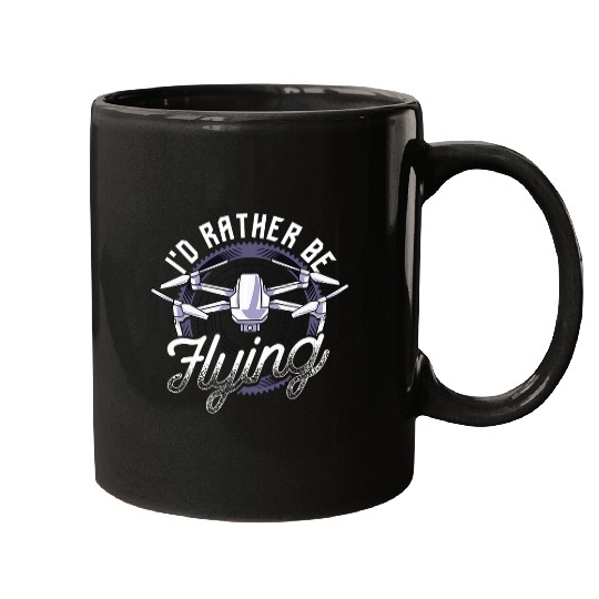 Id Rather Be Flying Drone Pilot Hobby Droning Mugs