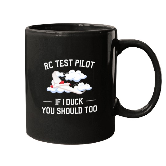 RC Test Pilot If I Duck You Should Too Drone Pilot Gift 1 Mugs