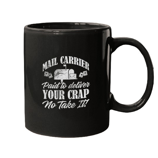 Mail Carrier Deliver Your Crap Postal Worker Mailman Grunge Mugs