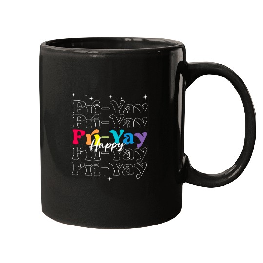 Happy FriYay Friday Lovers Funny Teacher Friyay School Tee 1 Mugs