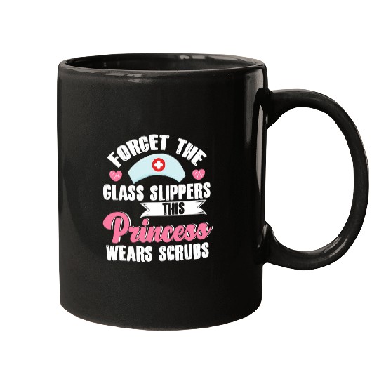 Forget The Glass Slippers nurses Future nurses Nursing Student Mugs
