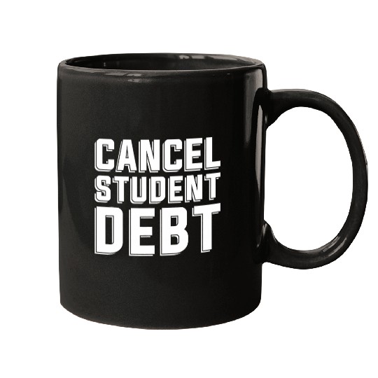 Student Loan Education Cancel Student Debt Mugs