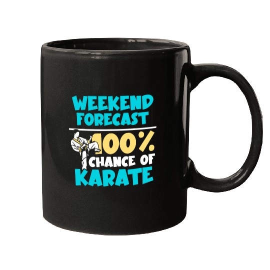 Weekend forecast 100 chance of Karate Mugs
