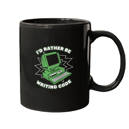 Id Rather Be Writing Code Developer Coder Programmer Mugs