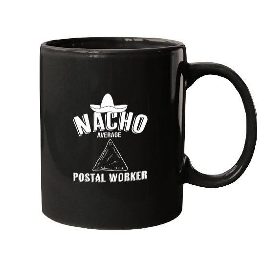 Cinco De Mayo Nacho Average Postal Worker Mail Carrier Mugs