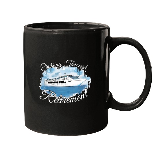 Cruising Through Retirement Boat Trip Funny Cruise Mugs