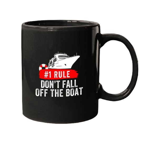 Funny Rule 1 Dont Fall Off The Boat Cruise rule number 1 Mugs