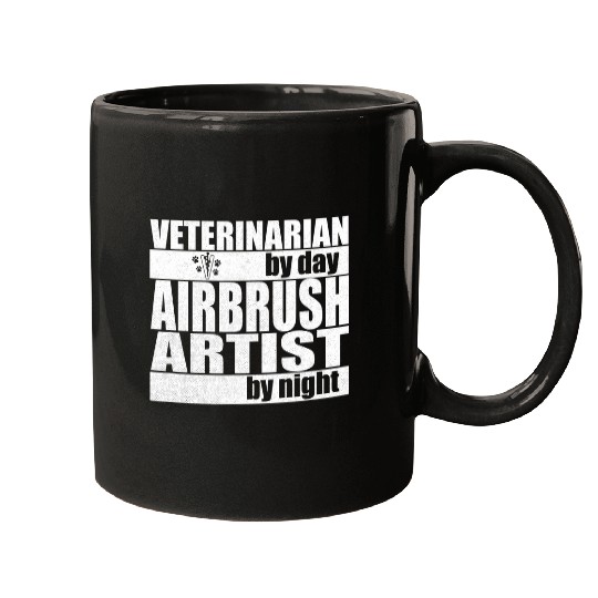 Veterinarian by Day Airbrush Artist by Night Mugs