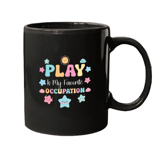 Play Is My Favorite Occupation Cool Occupational Therapy Mugs