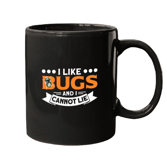 ILike Bugs And I Cannot Lie Bug Fly Hunter Student Teacher Mugs