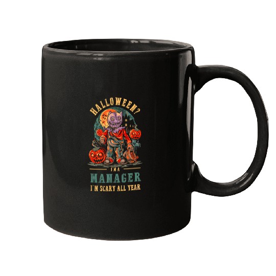 Manager Im Scary All Year Halloween Boss Spooky Employer 1 Mugs