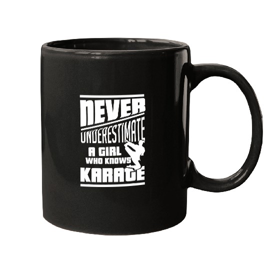 For a Girl Who Knows Karate Never Underestimate Mugs