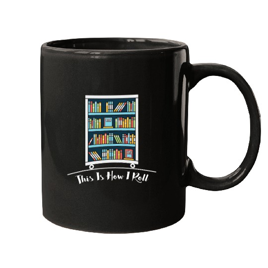 Book Lover This is How I Roll Fun Librarian Mugs