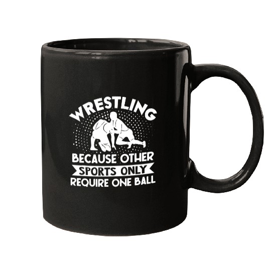 Wrestling Because Other Sports Require One Ball 3 Mugs
