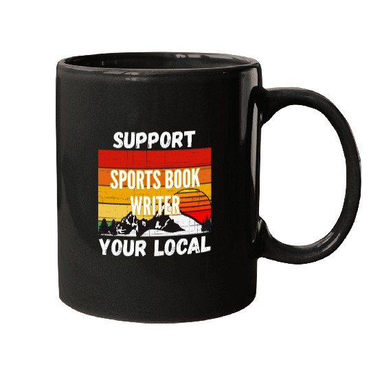 Support Your Local Sports Book Writer Mugs