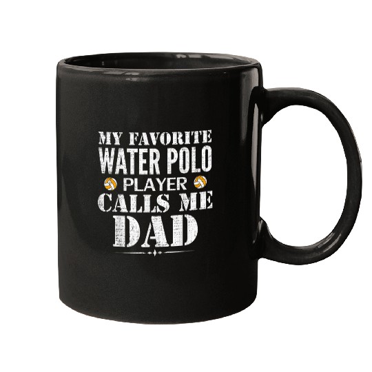 My Favorite Water Polo Player Call Me Dad Funny Fathers Day Mugs