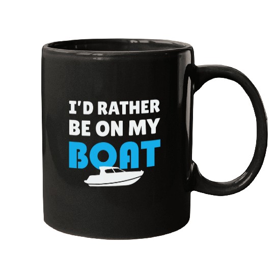 Id Rather Be On My Boat Boating Life Mugs