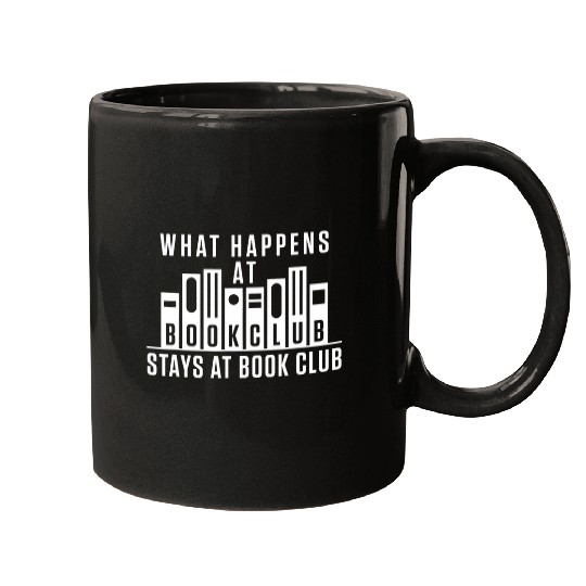 Funny What Happens At Book Club Stay At Book Club Mugs