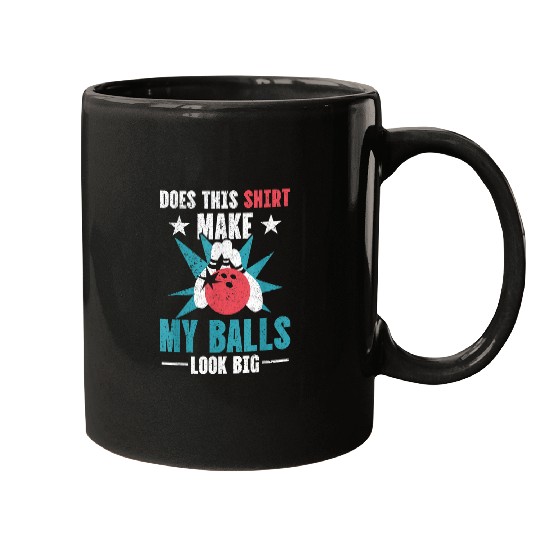 Does This Make My Balls Look Big Bowling Player Mugs
