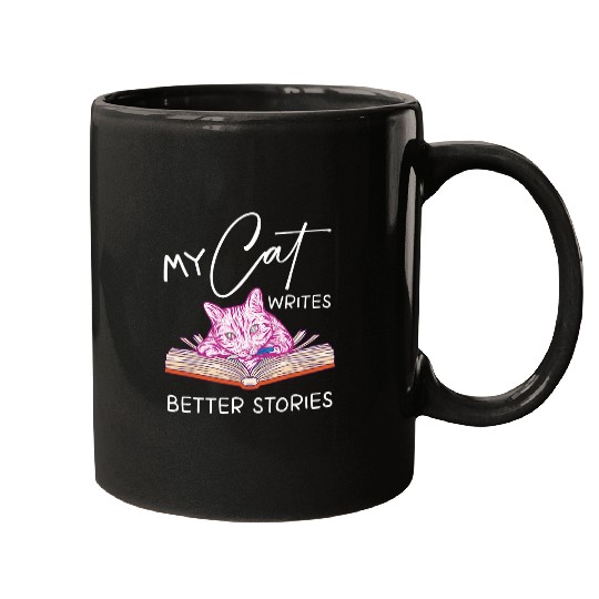 My Cat Writes Better Stories Design For Book And Cat Lovers Mugs