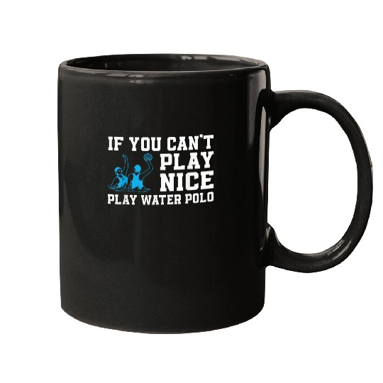 Funny Water Polo Player Saying Water Sports Mugs