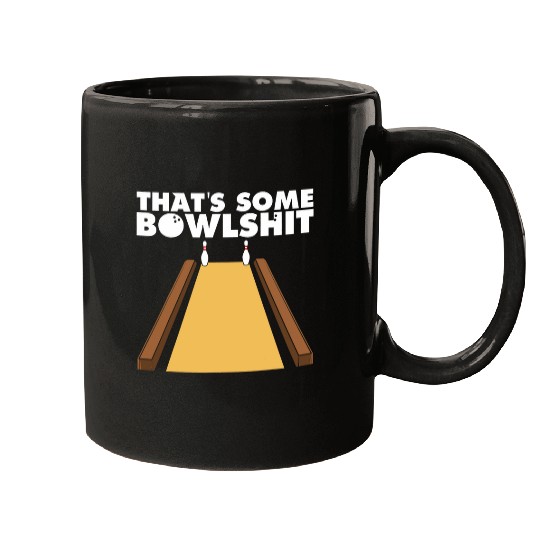 Cool Thats Some Bowlshit Funny Bowling Gift For Men Women 1 Mugs