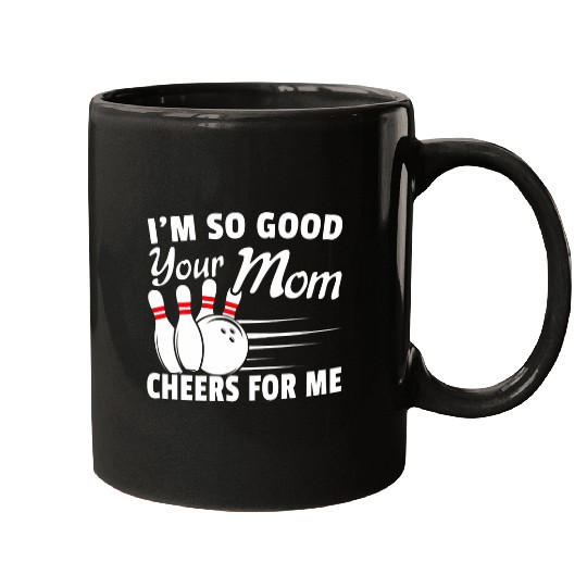 Bowling Lovers Your Mom Cheers For Me Bowler Gifts Mugs