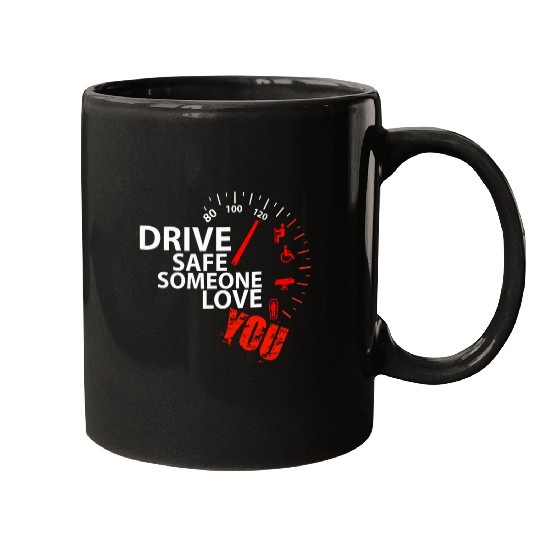 Car Motorcycle Drive Safe Someone Love you Speed on road Mugs