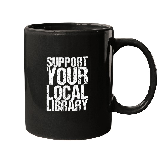 Support Your Local Library Book Readers Mugs