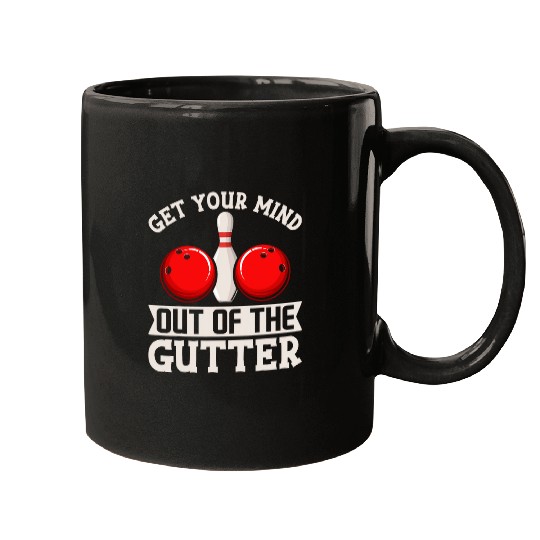 Get Your Mind Out of the Gutter Bowling Adult Humor Novelty Mugs