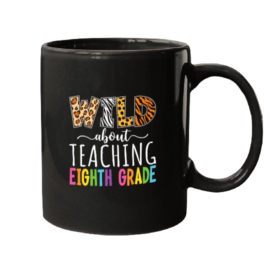 Wild About Teaching Eighth Grade Teacher Team Back To School Mugs