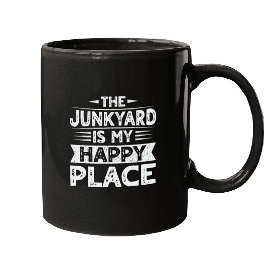 The junkyard is my happy place Design for a Junkyard Worker Mugs