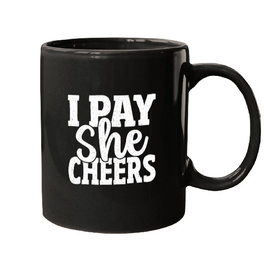 Cheerleading Dad I Pay She Cheers Father Cheer Dad Mugs