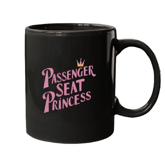 Passenger Seat Princess Girlfriend Passenger Princess Mugs