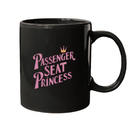 Passenger Seat Princess Girlfriend Passenger Princess Mugs