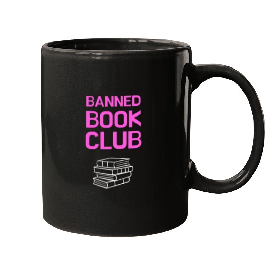 Banned Book Club Read Band Books Fight Censorship Reading Mugs