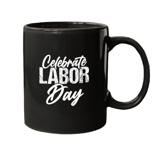 Happy Labor Day For All Workers Celebrate Labors Day Mugs