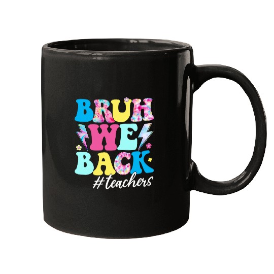 Bruh We Back Teachers First Day Back To School Mugs