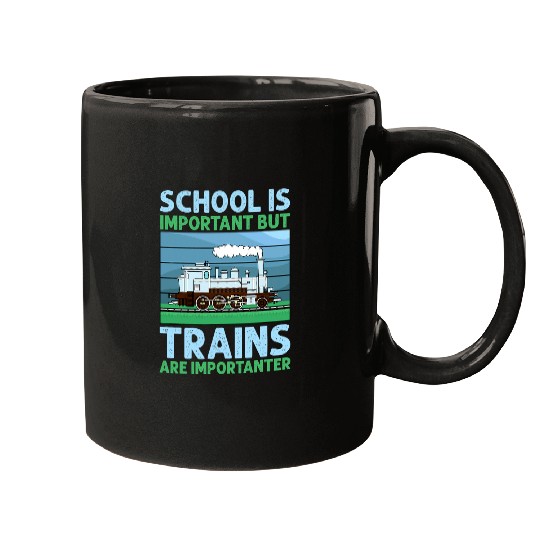 Locomotive Train Funny School Trains Quote Mugs