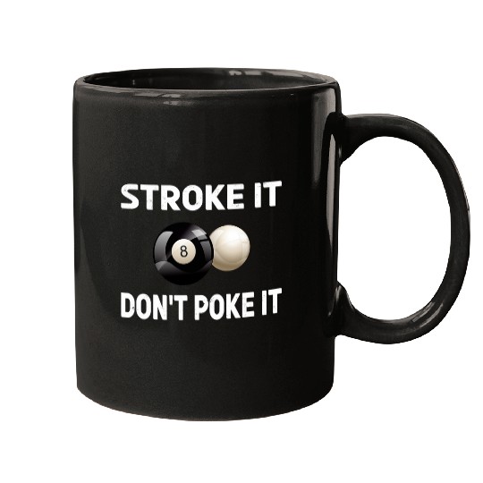 Stroke It Dont Poke It Billiards Pool Billiard Player Mugs
