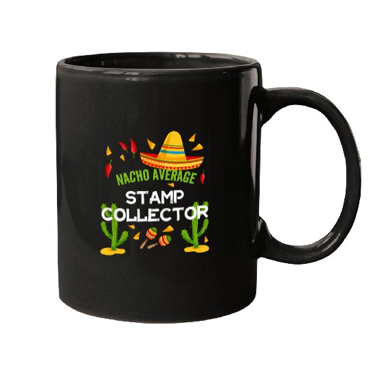 Nacho Average Stamp collector Cinco De Mayo Mugs