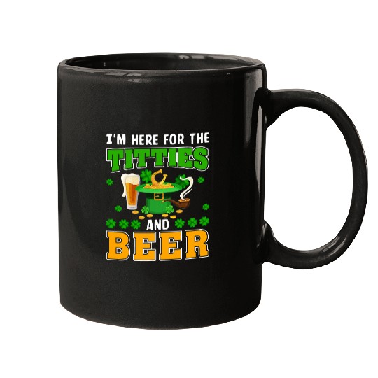 I m Here For The Titties and Beer Drinking St Patrick s Day 1 Mugs
