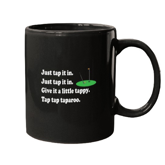 Happy Gilmore Quote - Just Tap It In Mugs