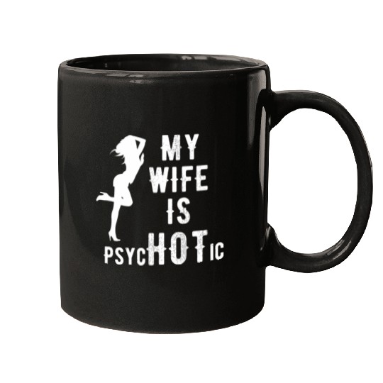 Wife - My Wife is Psychotic Mugs