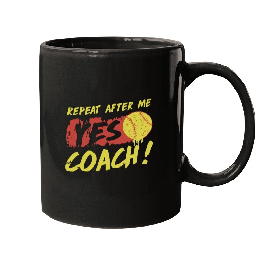 repeat after me yes coach softball Mugs