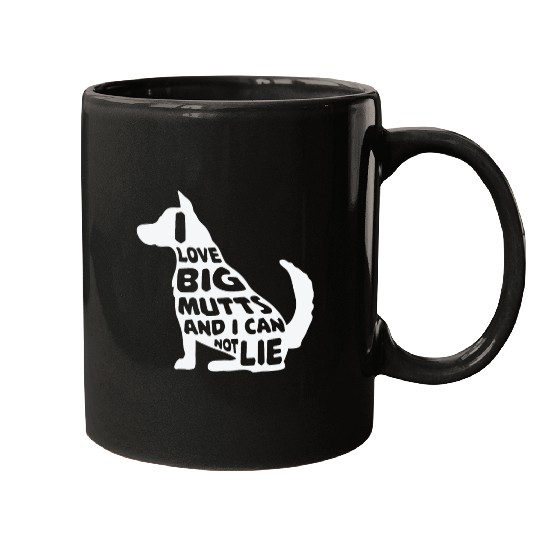 Funny I Love Big Mutts Not Lie Dog Lovers Gift Mugs