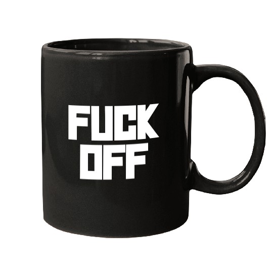 fuck off please Mugs