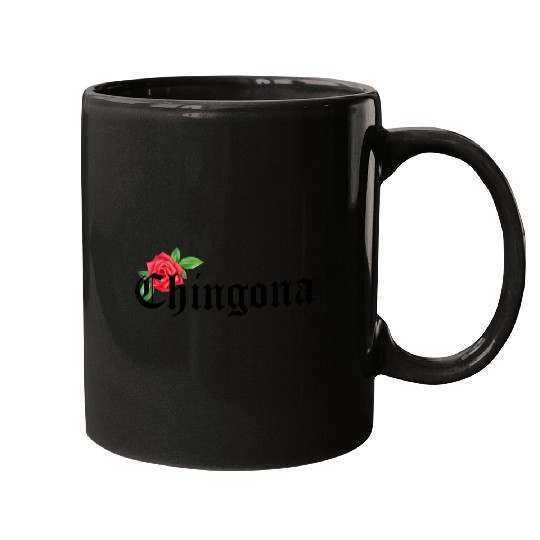 chingona Mexican Quotes Mugs