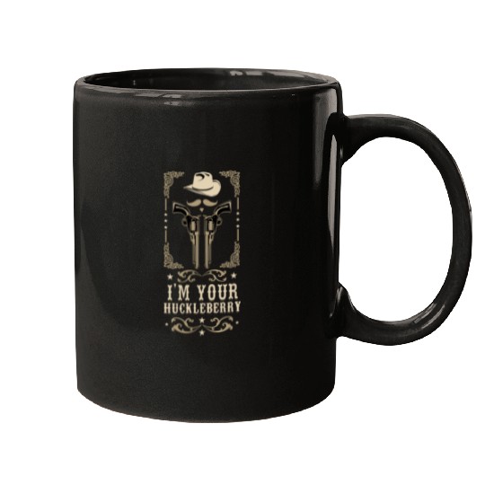 I'm Your Huckleberry Vintage Cowboy Say When Mugs
