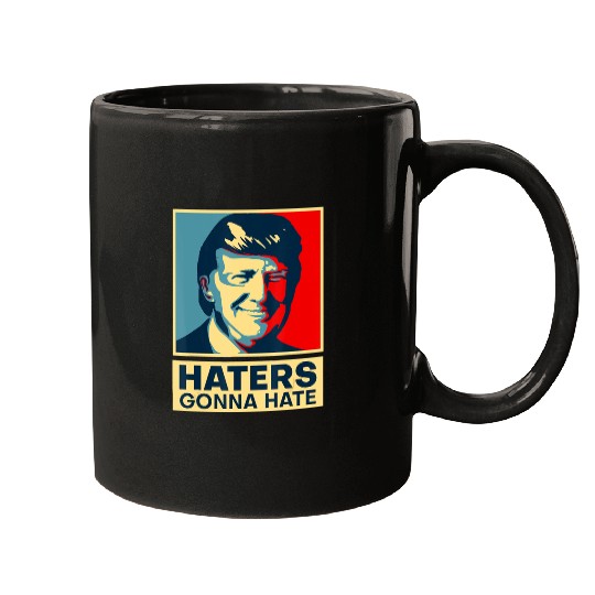 Funny Haters Gonna Hate President Donald Trump Mugs